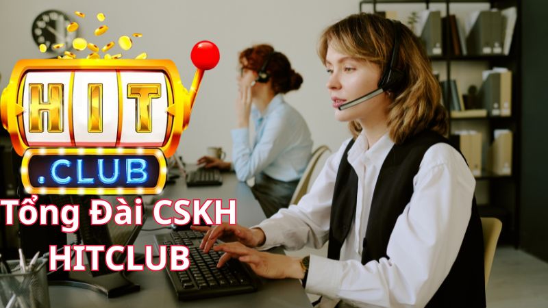 Các kênh liên hệ với đội ngũ CSKH Hitclub