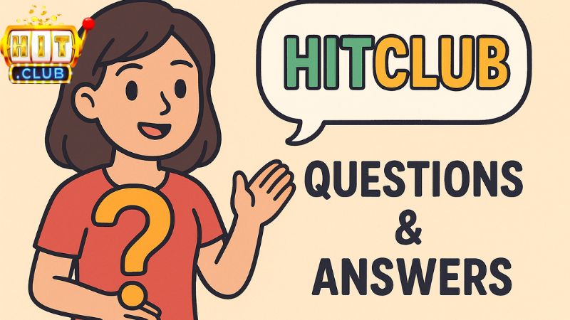 Những câu hỏi thường gặp tại cổng game Hitclub