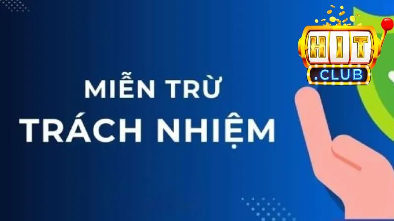 Tổng hợp các chính sách miễn trừ tại Hitclub